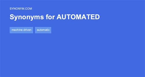 opposite of automated|AUTOMATED Synonyms: 18 Similar and Opposite Words .